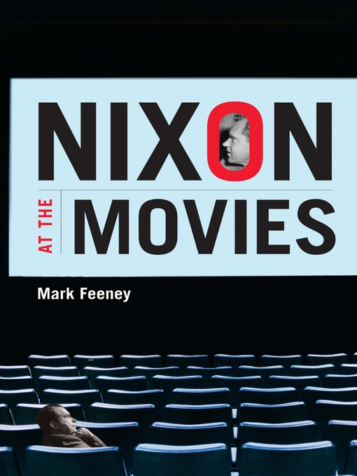 Title details for Nixon at the Movies by Mark Feeney - Available